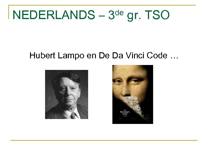 NEDERLANDS – 3 de gr. TSO Hubert Lampo en De Da Vinci Code …