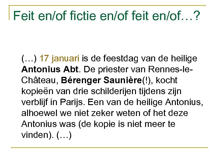 Feit en/of fictie en/of feit en/of…? (…) 17 januari is de feestdag van de