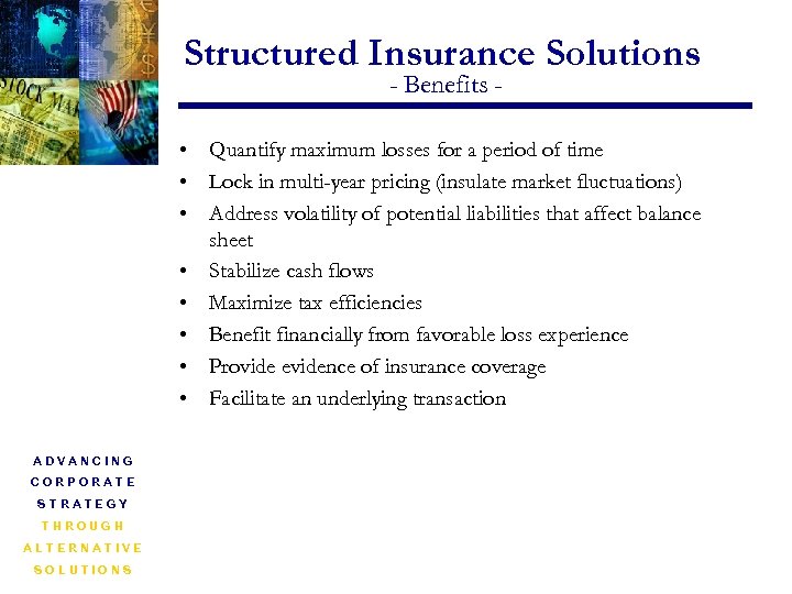 Structured Insurance Solutions - Benefits - • Quantify maximum losses for a period of