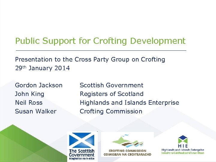 Public Support for Crofting Development Presentation to the Cross Party Group on Crofting 29