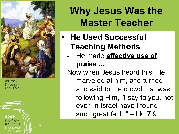 Why Jesus Was the Master Teacher § He Used Successful Teaching Methods He made