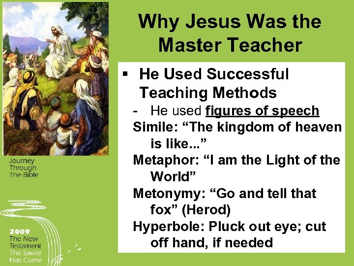 Why Jesus Was the Master Teacher § He Used Successful Teaching Methods He used