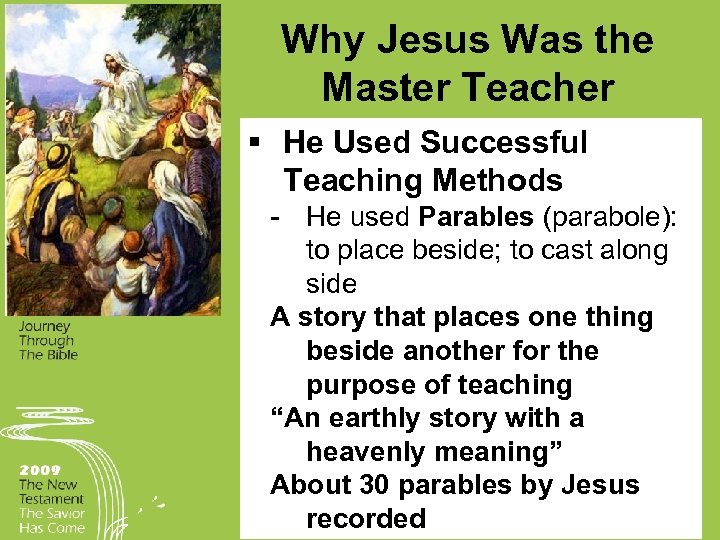 Why Jesus Was the Master Teacher § He Used Successful Teaching Methods He used