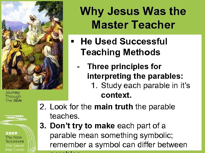 Why Jesus Was the Master Teacher § He Used Successful Teaching Methods Three principles