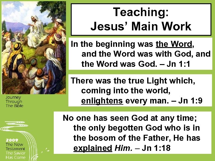 Teaching: Jesus’ Main Work In the beginning was the Word, and the Word was