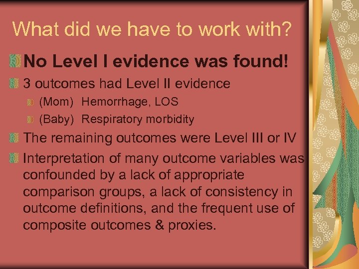 What did we have to work with? No Level I evidence was found! 3