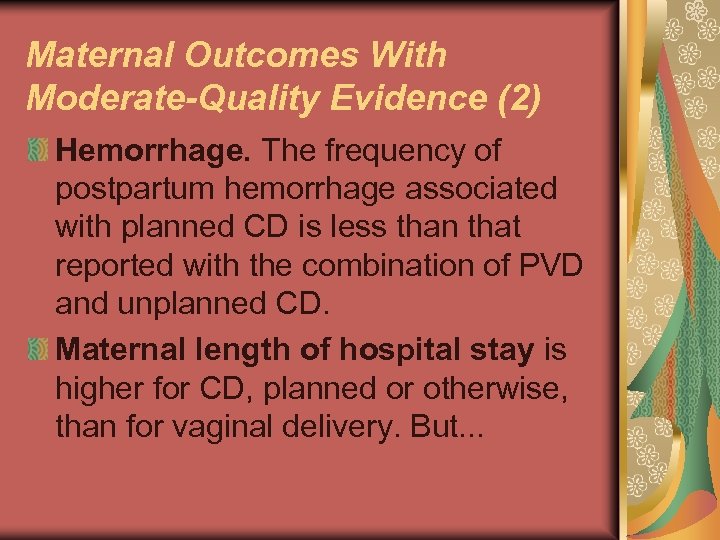Maternal Outcomes With Moderate-Quality Evidence (2) Hemorrhage. The frequency of postpartum hemorrhage associated with