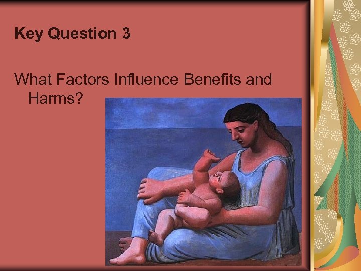 Key Question 3 What Factors Influence Benefits and Harms? 