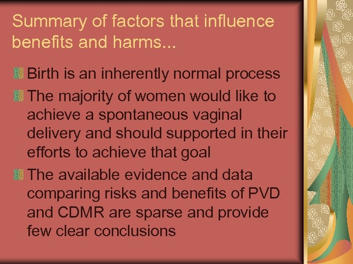 Summary of factors that influence benefits and harms. . . Birth is an inherently