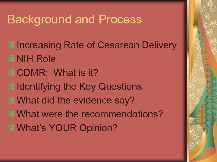 Background and Process Increasing Rate of Cesarean Delivery NIH Role CDMR: What is it?