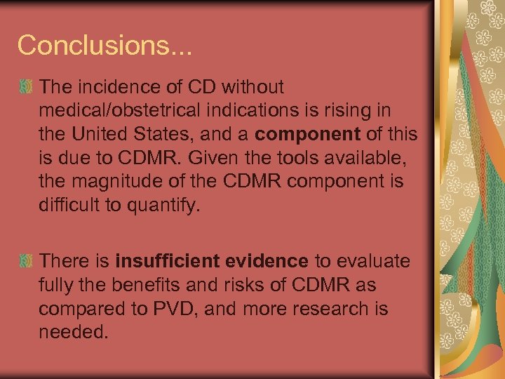Conclusions. . . The incidence of CD without medical/obstetrical indications is rising in the