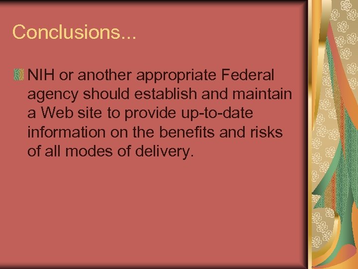 Conclusions. . . NIH or another appropriate Federal agency should establish and maintain a