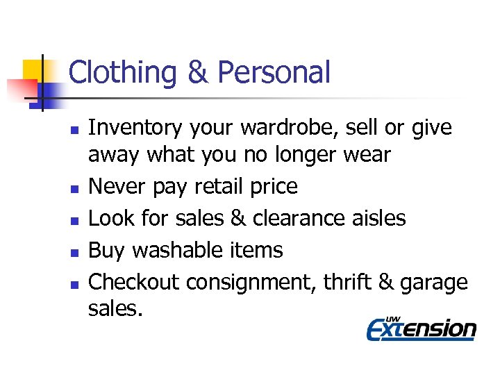Clothing & Personal n n n Inventory your wardrobe, sell or give away what