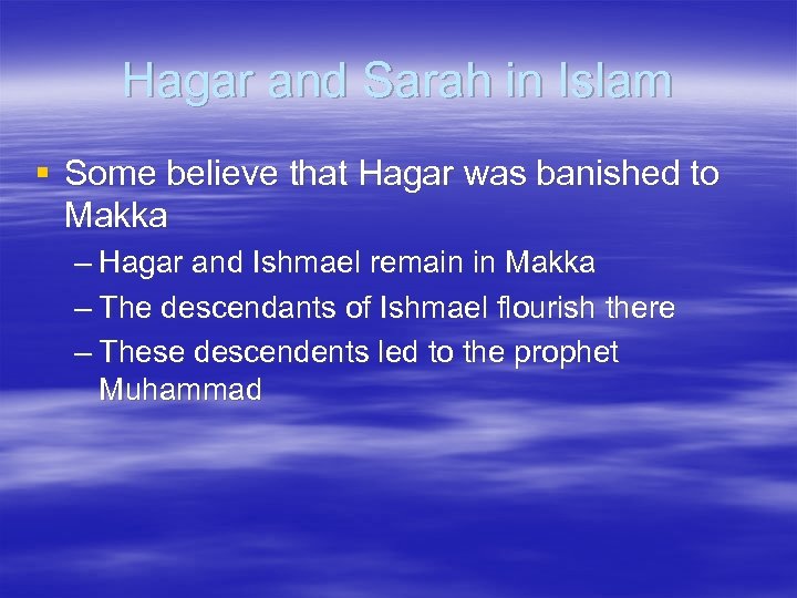 Hagar and Sarah in Islam § Some believe that Hagar was banished to Makka