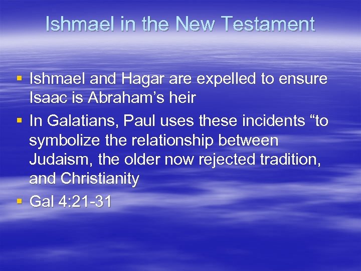 Ishmael in the New Testament § Ishmael and Hagar are expelled to ensure Isaac