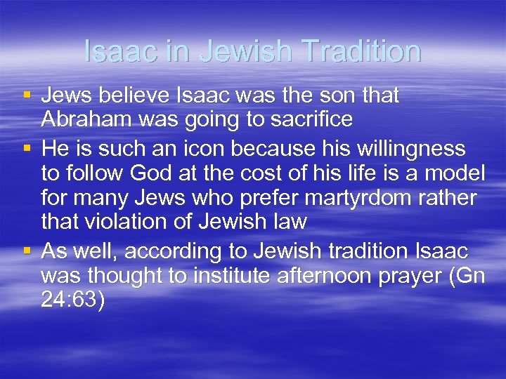 Isaac in Jewish Tradition § Jews believe Isaac was the son that Abraham was