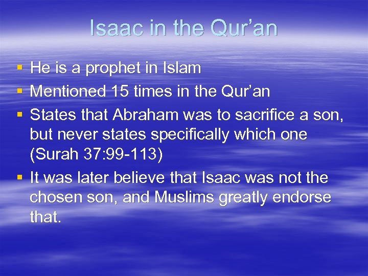 Isaac in the Qur’an § § § He is a prophet in Islam Mentioned