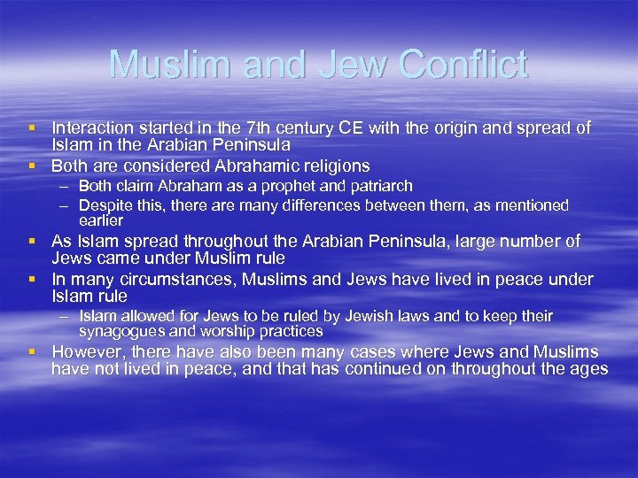 Muslim and Jew Conflict § Interaction started in the 7 th century CE with