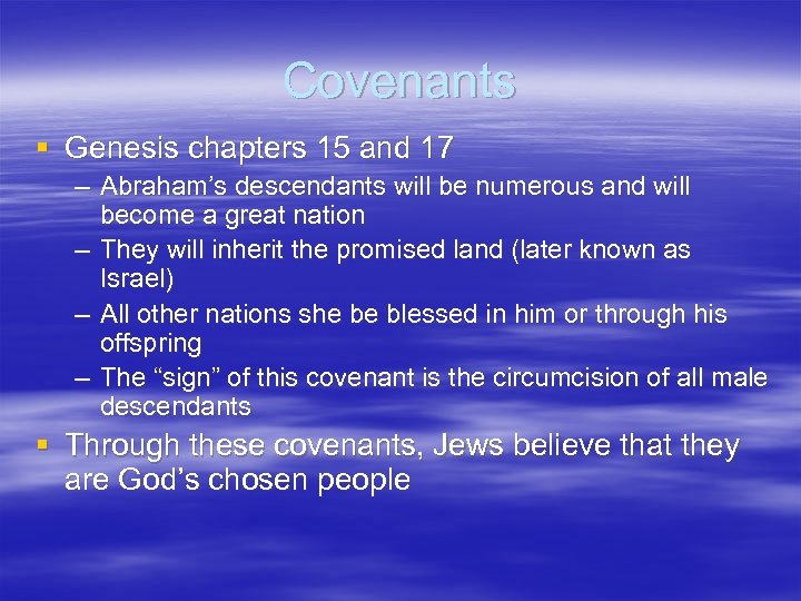 Covenants § Genesis chapters 15 and 17 – Abraham’s descendants will be numerous and