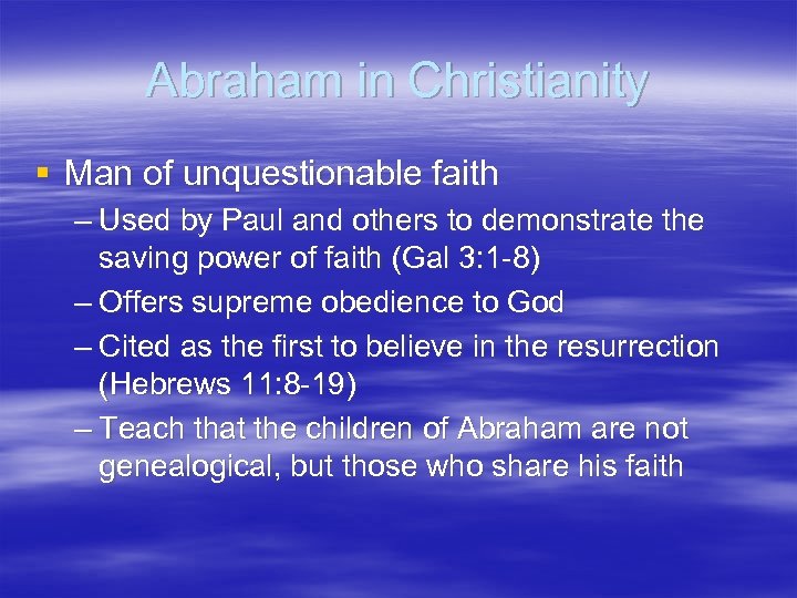 Abraham in Christianity § Man of unquestionable faith – Used by Paul and others