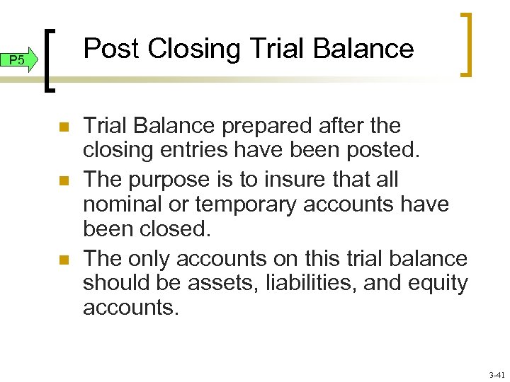 Post Closing Trial Balance P 5 n n n Trial Balance prepared after the