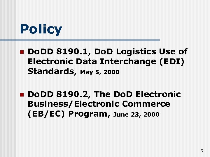 Policy n Do. DD 8190. 1, Do. D Logistics Use of Electronic Data Interchange