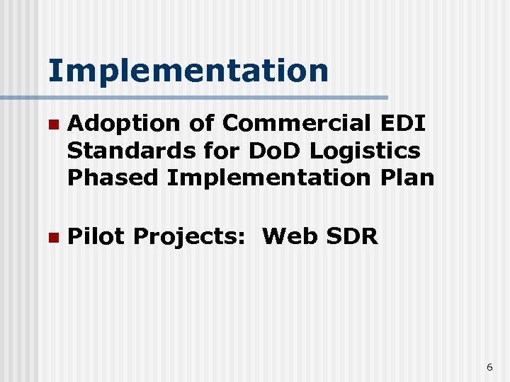 Implementation n Adoption of Commercial EDI Standards for Do. D Logistics Phased Implementation Plan