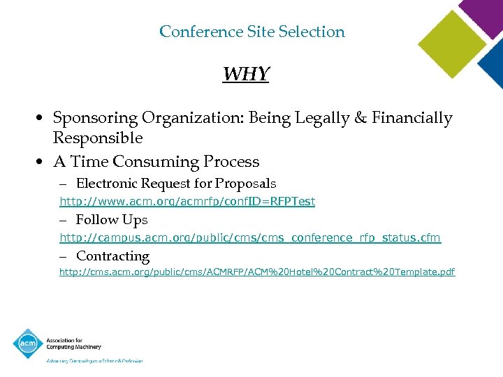 Conference Site Selection WHY • Sponsoring Organization: Being Legally & Financially Responsible • A