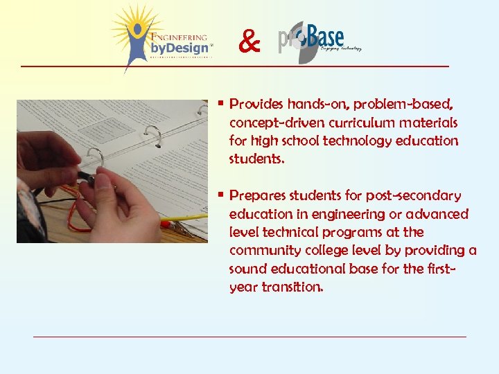 & § Provides hands-on, problem-based, concept-driven curriculum materials for high school technology education students.