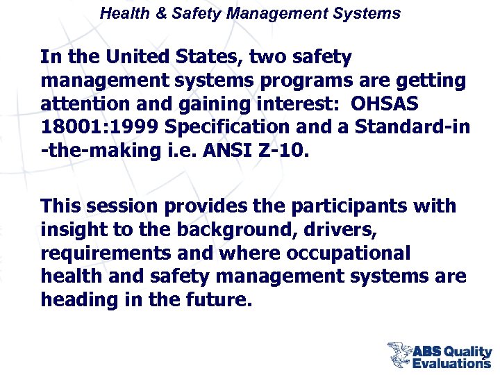 Health & Safety Management Systems In the United States, two safety management systems programs