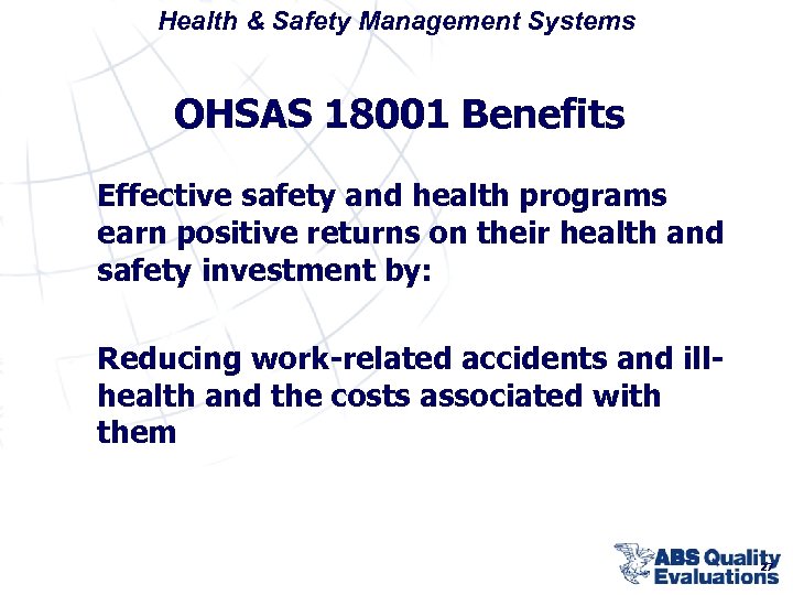 Health & Safety Management Systems OHSAS 18001 Benefits Effective safety and health programs earn