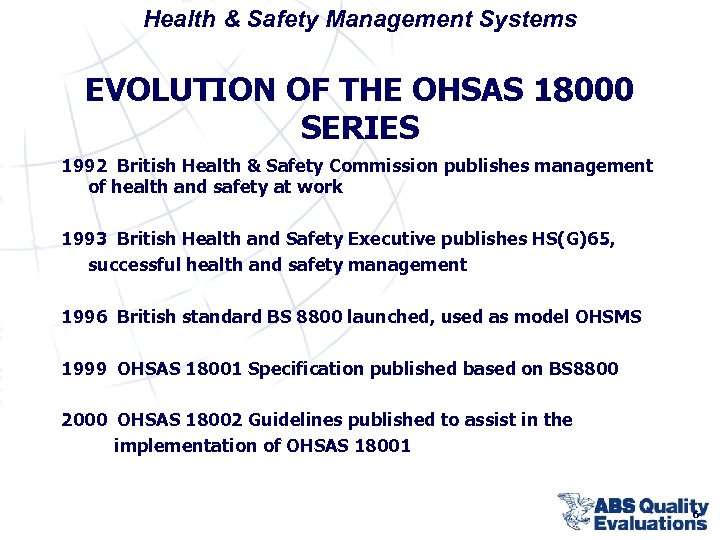 Health & Safety Management Systems EVOLUTION OF THE OHSAS 18000 SERIES 1992 British Health