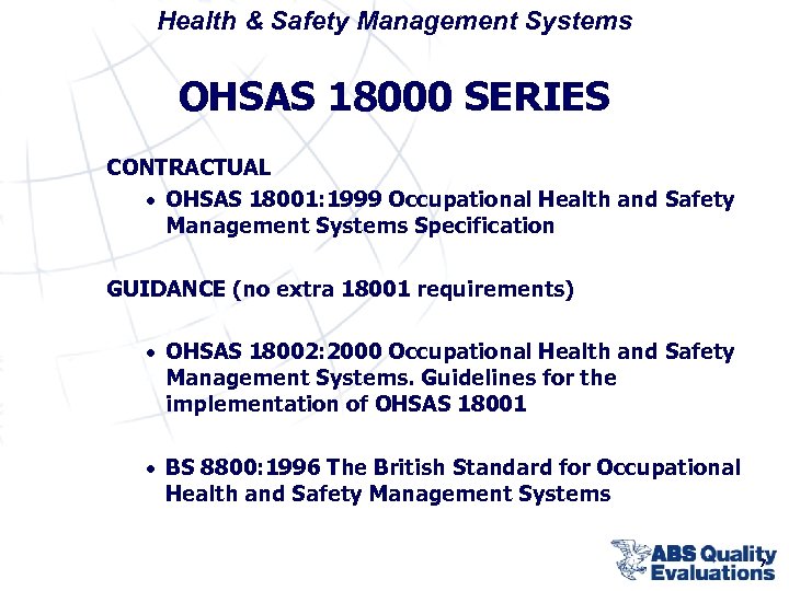 Health & Safety Management Systems OHSAS 18000 SERIES CONTRACTUAL · OHSAS 18001: 1999 Occupational