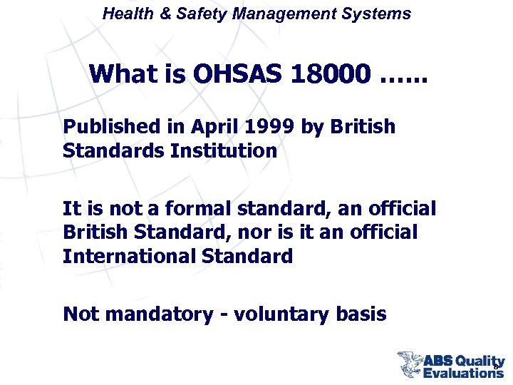 Health & Safety Management Systems What is OHSAS 18000 …. . . Published in