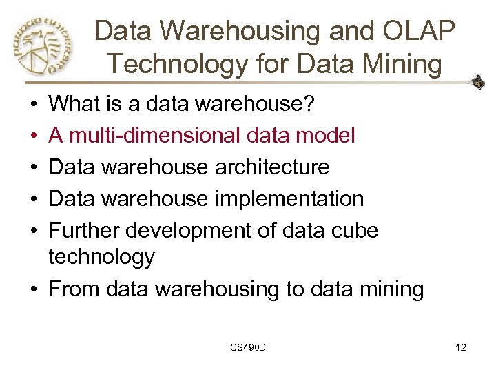 Data Warehousing and OLAP Technology for Data Mining • • • What is a