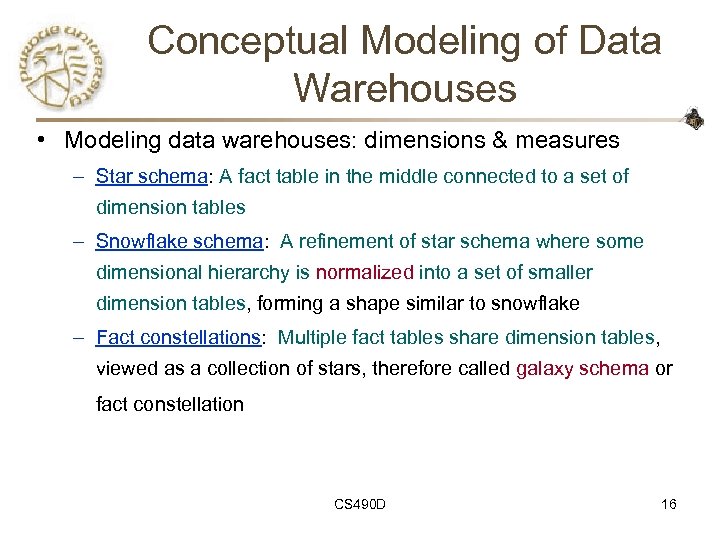 Conceptual Modeling of Data Warehouses • Modeling data warehouses: dimensions & measures – Star