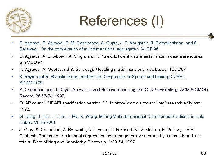 References (I) • S. Agarwal, R. Agrawal, P. M. Deshpande, A. Gupta, J. F.