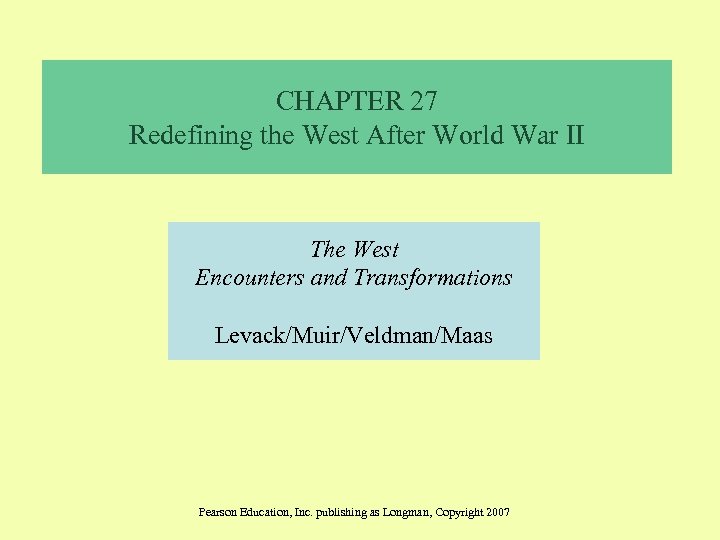 CHAPTER 27 Redefining the West After World War II The West Encounters and Transformations