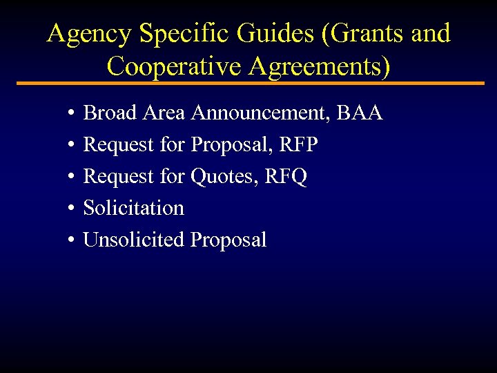 Agency Specific Guides (Grants and Cooperative Agreements) • • • Broad Area Announcement, BAA