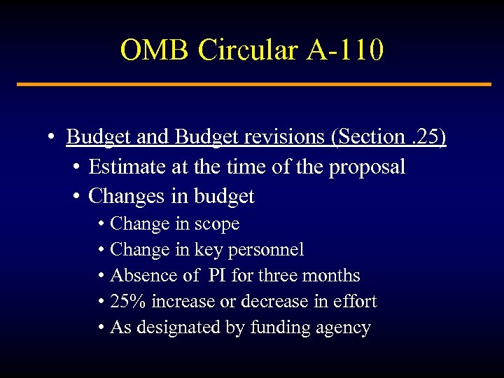 OMB Circular A-110 • Budget and Budget revisions (Section. 25) • Estimate at the