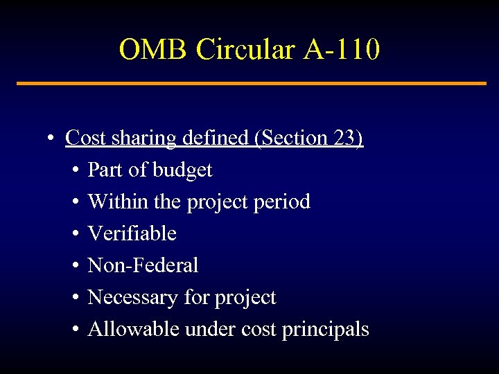 OMB Circular A-110 • Cost sharing defined (Section 23) • Part of budget •