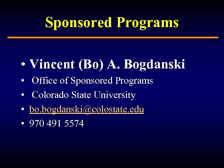 Sponsored Programs • Vincent (Bo) A. Bogdanski • • Office of Sponsored Programs Colorado