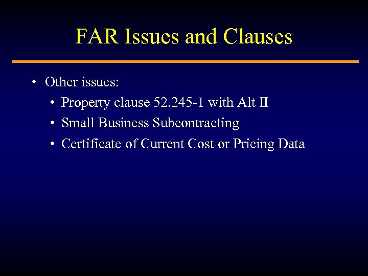 FAR Issues and Clauses • Other issues: • Property clause 52. 245 -1 with