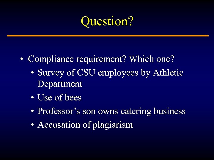 Question? • Compliance requirement? Which one? • Survey of CSU employees by Athletic Department