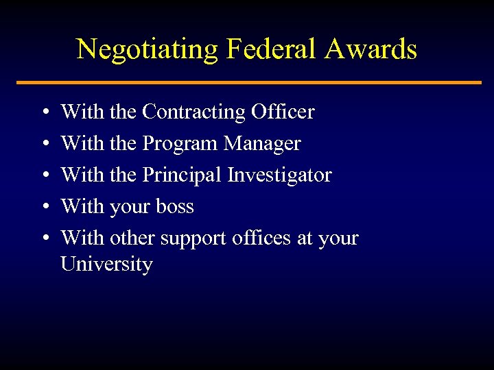 Negotiating Federal Awards • • • With the Contracting Officer With the Program Manager