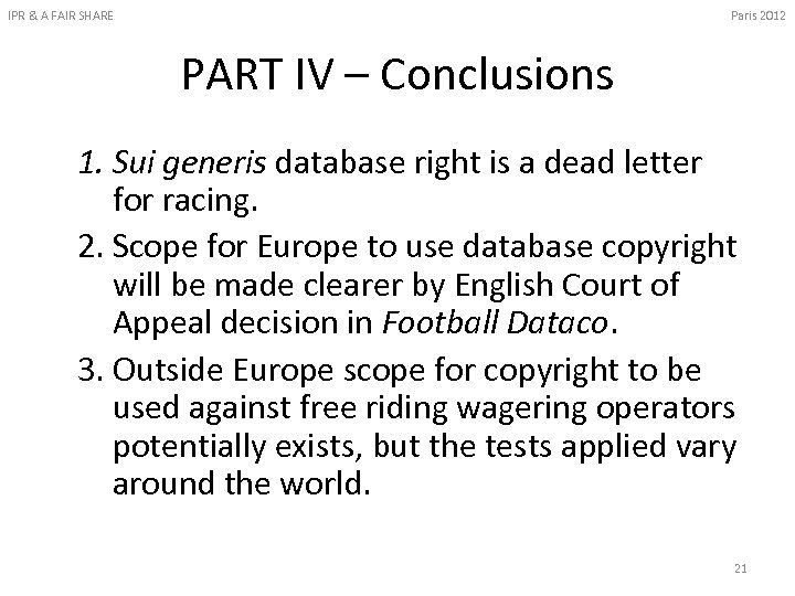 Paris 2012 IPR & A FAIR SHARE PART IV – Conclusions 1. Sui generis