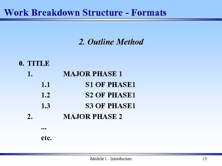 Work Breakdown Structure - Formats 2. Outline Method 0. TITLE 1. 1. 1 1.