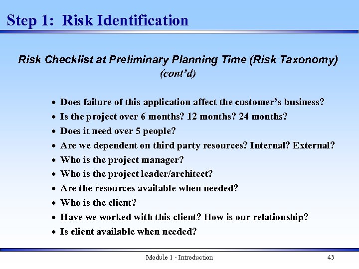 Step 1: Risk Identification Risk Checklist at Preliminary Planning Time (Risk Taxonomy) (cont’d) ·
