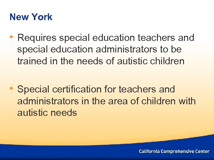 New York • Requires special education teachers and special education administrators to be trained