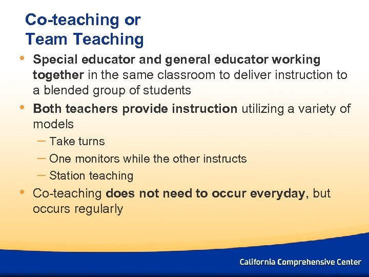 Co-teaching or Team Teaching • • Special educator and general educator working together in